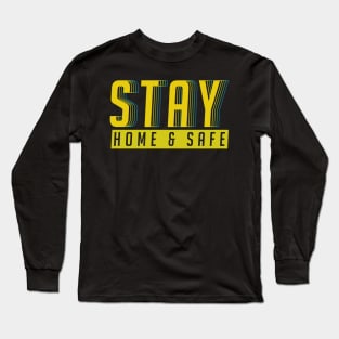 Stay home and safe Long Sleeve T-Shirt